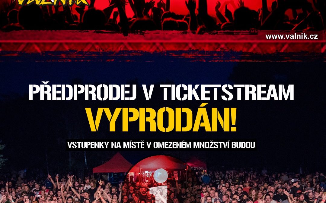 PŘEDPRODEJ V SÍTI TICKETSTREAM VYPRODÁN – VSTUPENKY NA MÍSTĚ V OMEZENÉM MNOŽSTVÍ BUDOU